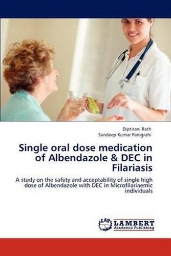 Cover image for Single Oral Dose Medication of Albendazole & Dec in Filariasis