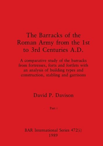 Cover image for The Barracks of the Roman Army from the 1st to 3rd Centuries A.D., Part i