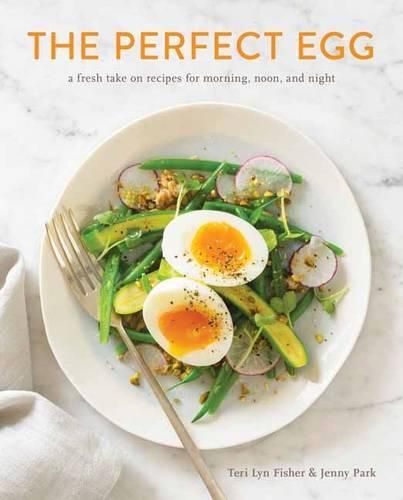 Cover image for The Perfect Egg: A Fresh Take on Recipes for Morning, Noon, and Night [A Cookbook]