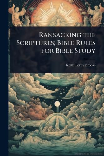 Cover image for Ransacking the Scriptures; Bible Rules for Bible Study