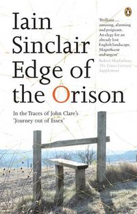 Cover image for Edge of the Orison: In the Traces of John Clare's 'Journey Out of Essex