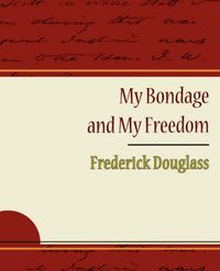 Cover image for My Bondage and My Freedom - Frederick Douglass