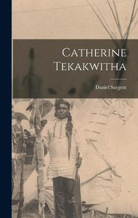 Cover image for Catherine Tekakwitha