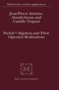 Cover image for Partial *- Algebras and Their Operator Realizations