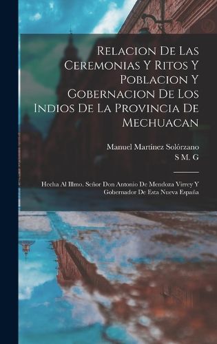 Cover image for Relacion De Las Ceremonias Y Ritos Y Poblacion Y Gobernacion De Los Indios De La Provincia De Mechuacan
