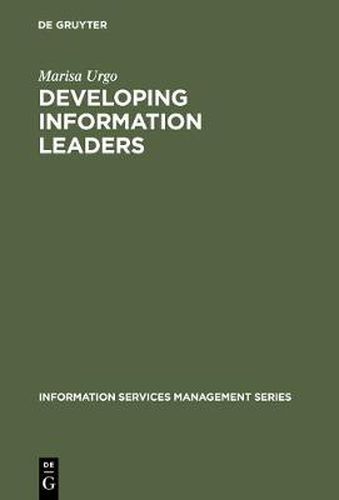 Cover image for Developing Information Leaders: Harnessing the Talents of Generation X