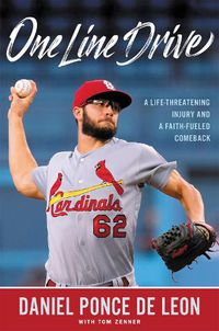 Cover image for One Line Drive: A Life-Threatening Injury and a Faith-Fueled Comeback