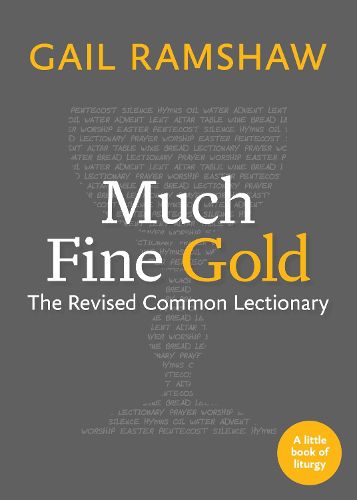 Cover image for Much Fine Gold: The Revised Common Lectionary