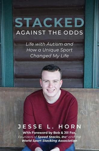 Cover image for Stacked Against the Odds: Life with Autism and How a Unique Sport Changed My Life