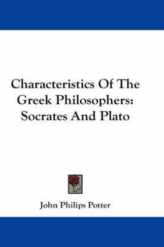 Cover image for Characteristics of the Greek Philosophers: Socrates and Plato