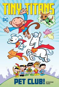 Cover image for Tiny Titans: Pet Club!  