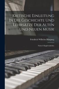 Cover image for Kritische Einleitung In Die Geschichte Und Lehrsaetze Der Alten Und Neuen Musik