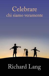 Cover image for Celebrare chi siamo veramente