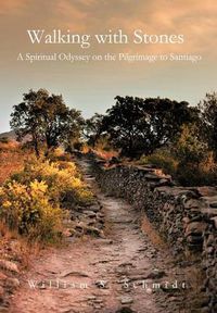 Cover image for Walking with Stones: A Spiritual Odyssey on the Pilgrimage to Santiago