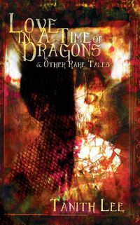 Cover image for Love in a Time of Dragons: And Other Rare Tales