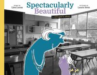 Cover image for Spectacularly Beautiful: A Refugee's Story