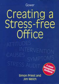 Cover image for Creating a Stress Free Office: A Gower Management Workbook