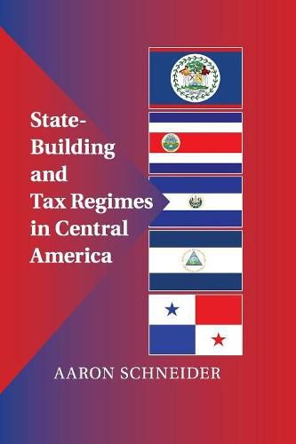 Cover image for State-Building and Tax Regimes in Central America