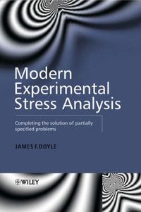 Cover image for Modern Experimental Stress Analysis: Completing the Solution of Partially Specified Problems