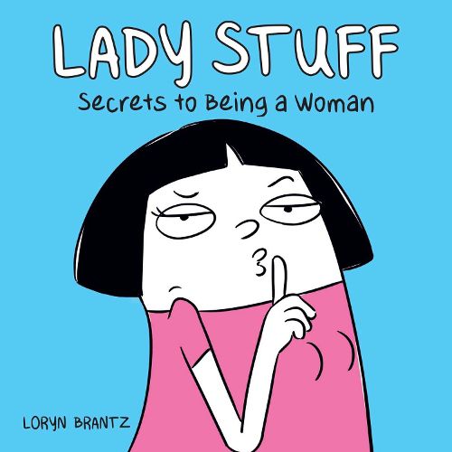 Cover image for Lady Stuff: Secrets to Being a Woman