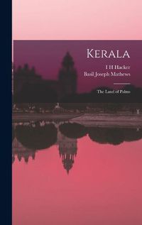 Cover image for Kerala; the Land of Palms