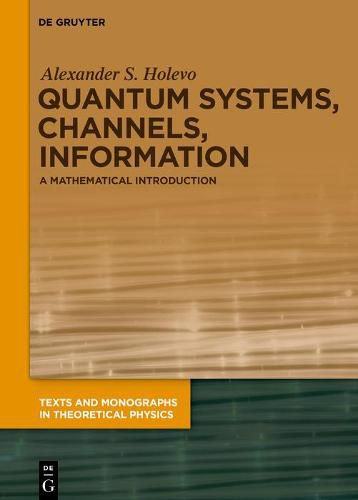 Cover image for Quantum Systems, Channels, Information: A Mathematical Introduction
