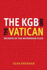 Cover image for The KGB and the Vatican: Secrets of the Mitrokhin Files