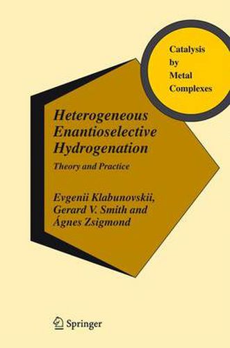 Cover image for Heterogeneous Enantioselective Hydrogenation: Theory and Practice