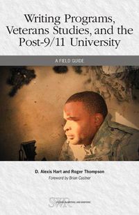 Cover image for Writing Programs, Veterans Studies, and the Post-9/11 University: A Field Guide