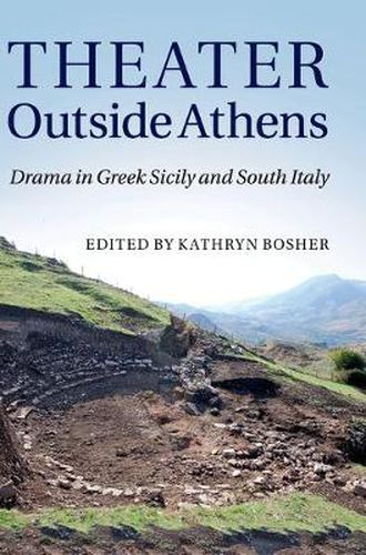 Cover image for Theater outside Athens: Drama in Greek Sicily and South Italy