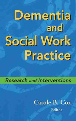 Cover image for Dementia and Social Work Practice: Research and Interventions