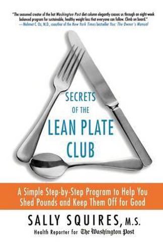 Cover image for Secrets of the Lean Plate Club: A Simple Step-By-Step Program to Help You Shed Pounds and Keep Them Off for Good