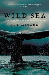 Cover image for Wild Sea: A History of the Southern Ocean