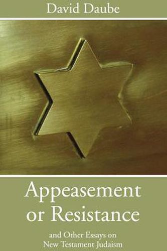 Cover image for Appeasement or Resistance: And Other Essays on New Testament Judaism