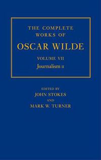 Cover image for The Complete Works of Oscar Wilde: Volume VII: Journalism II