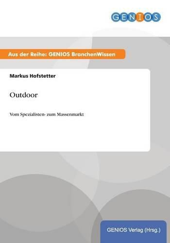 Cover image for Outdoor: Vom Spezialisten- zum Massenmarkt