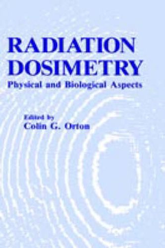 Cover image for Radiation Dosimetry: Physical and Biological Aspects