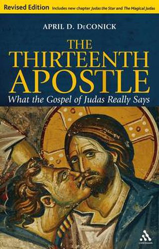 Cover image for The Thirteenth Apostle: Revised Edition: What the Gospel of Judas Really Says