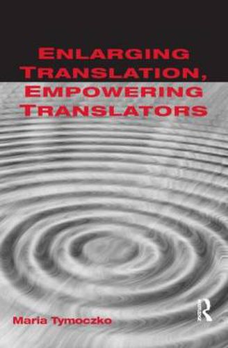 Cover image for Enlarging Translation, Empowering Translators