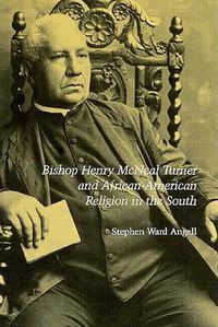 Cover image for Bishop Henry McNeal Turner and African-American Religion in the South