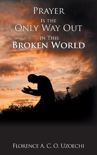 Cover image for Prayer Is the Only Way out in This Broken World