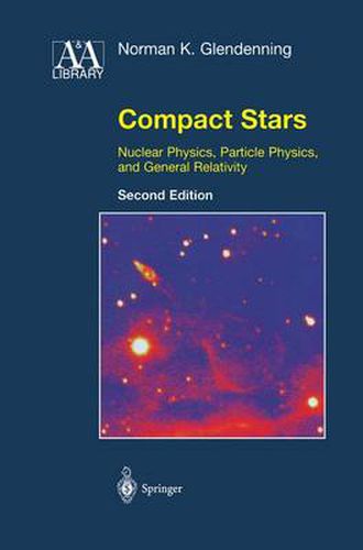 Compact Stars: Nuclear Physics, Particle Physics, and General Relativity