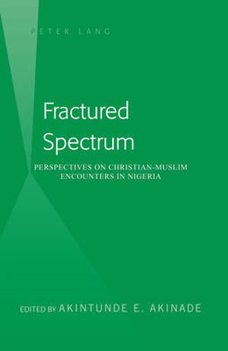 Cover image for Fractured Spectrum: Perspectives on Christian-Muslim Encounters in Nigeria