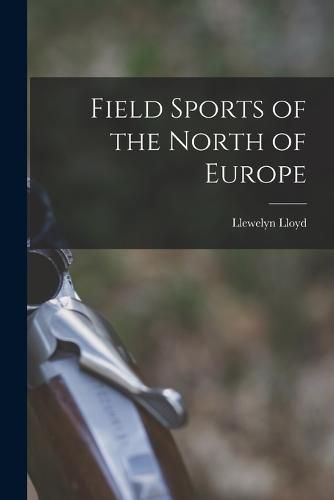 Cover image for Field Sports of the North of Europe