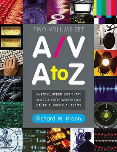 Cover image for A/V A to Z: An Encyclopedic Dictionary of Media, Entertainment and Other Audiovisual Terms