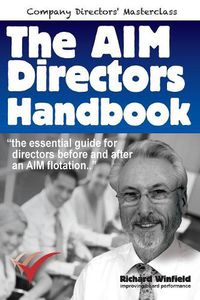 Cover image for The AIM Directors Handbook: The essential guide for directors before and after flotation on the Alternative Investment Market