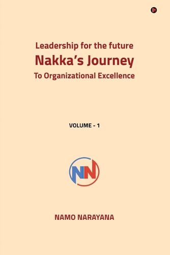 Cover image for Leadership for the Future- Nakka's Journey to Organizational Excellence