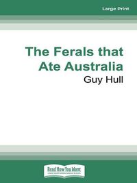 Cover image for The Ferals That Ate Australia
