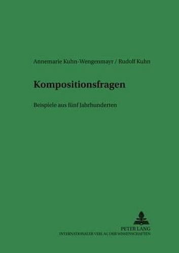 Kompositionsfragen: Beispiele Aus Fuenf Jahrhunderten- Cranach, Duerer, Rubens, Ignaz Guenther Und Bernini, Schnorr Von Carolsfeld, Manet, Marees, Liebermann, Picasso Und Raffael