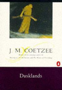 Cover image for Dusklands: The Vietnam Project; the Narrative of Jacobus Coetzee